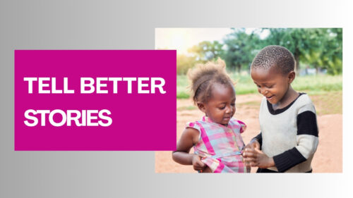 Two smiling children outdoors beside a bold magenta panel that says TELL BETTER STORIES.